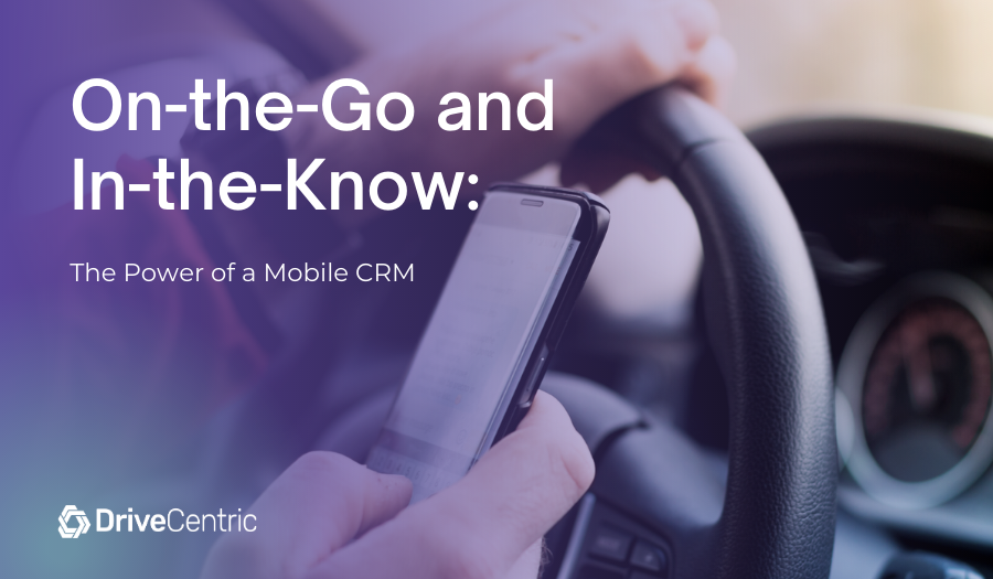 Blog - On-the-Go and In-the-Know: The Power of a Mobile CRM